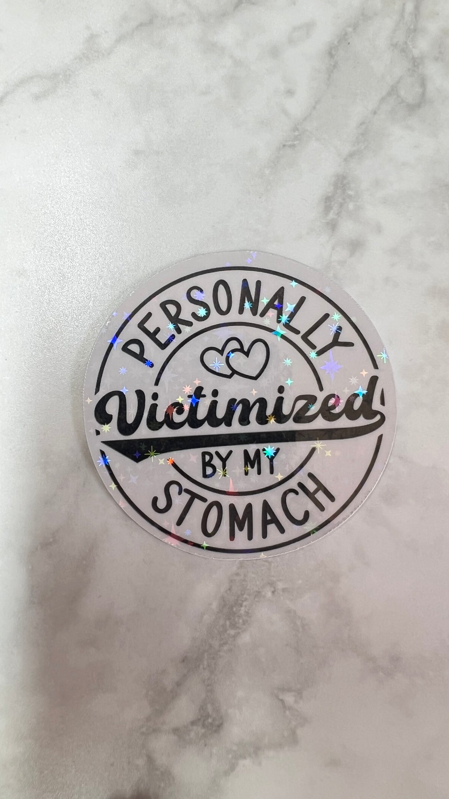 personally victimized by my stomach holographic sticker