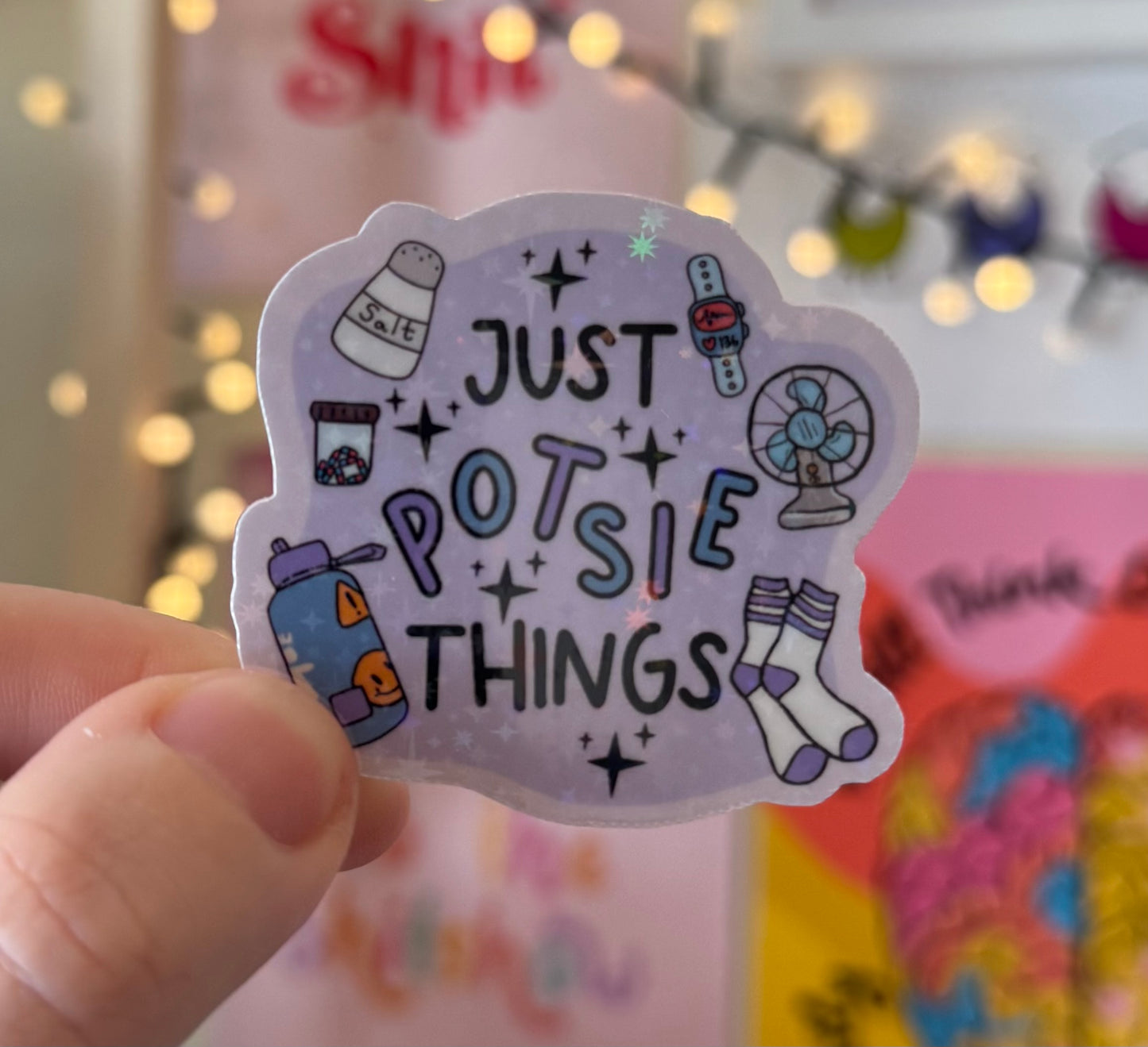 Just potsie things Holographic Sticker POTS chronic illnesses