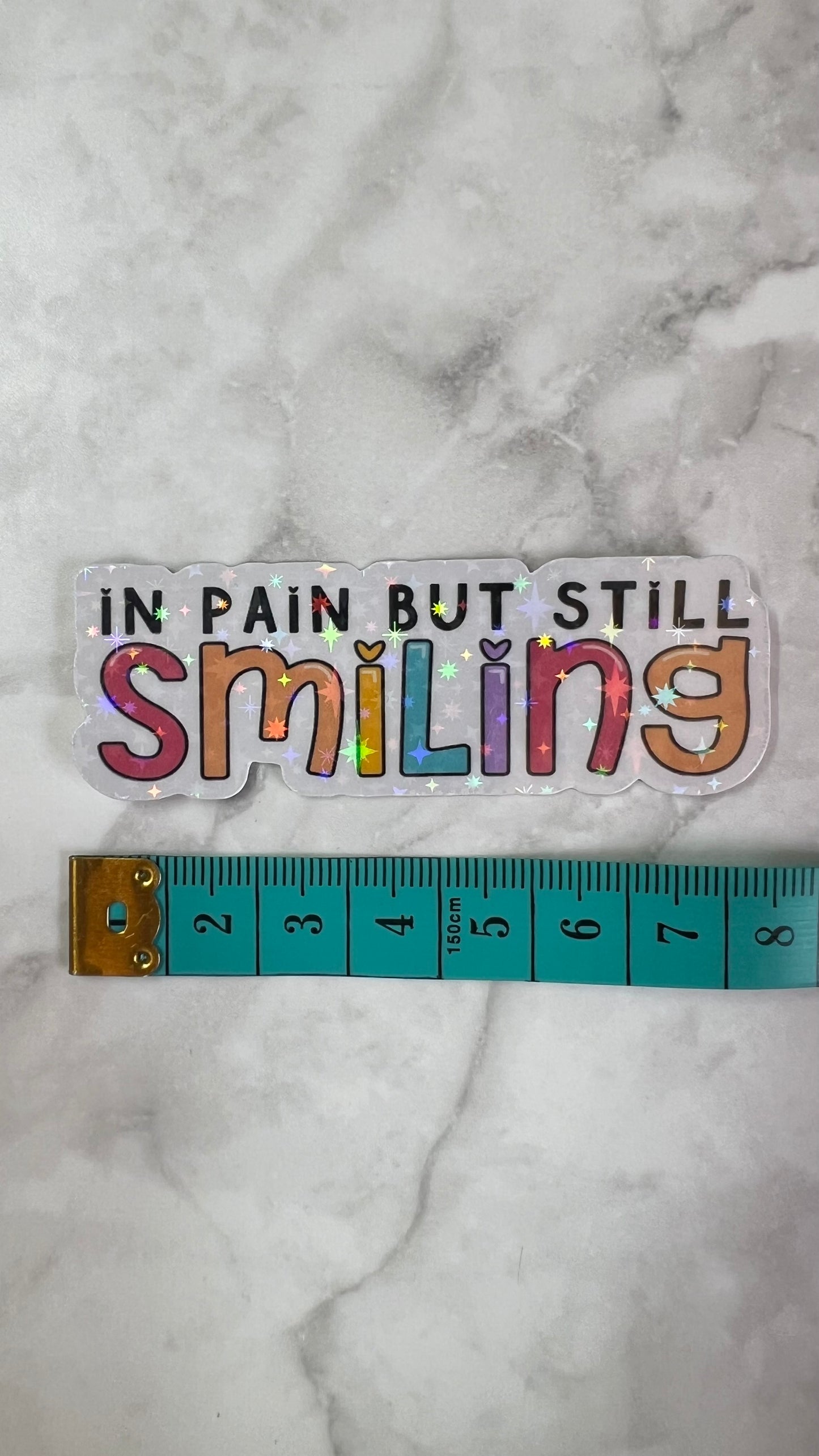 “In pain but still smiling” chronic pain holographic sticker