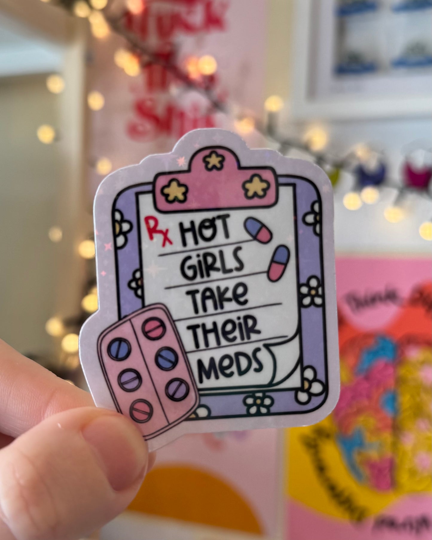 “Hot girls take their meds” Holographic Sticker