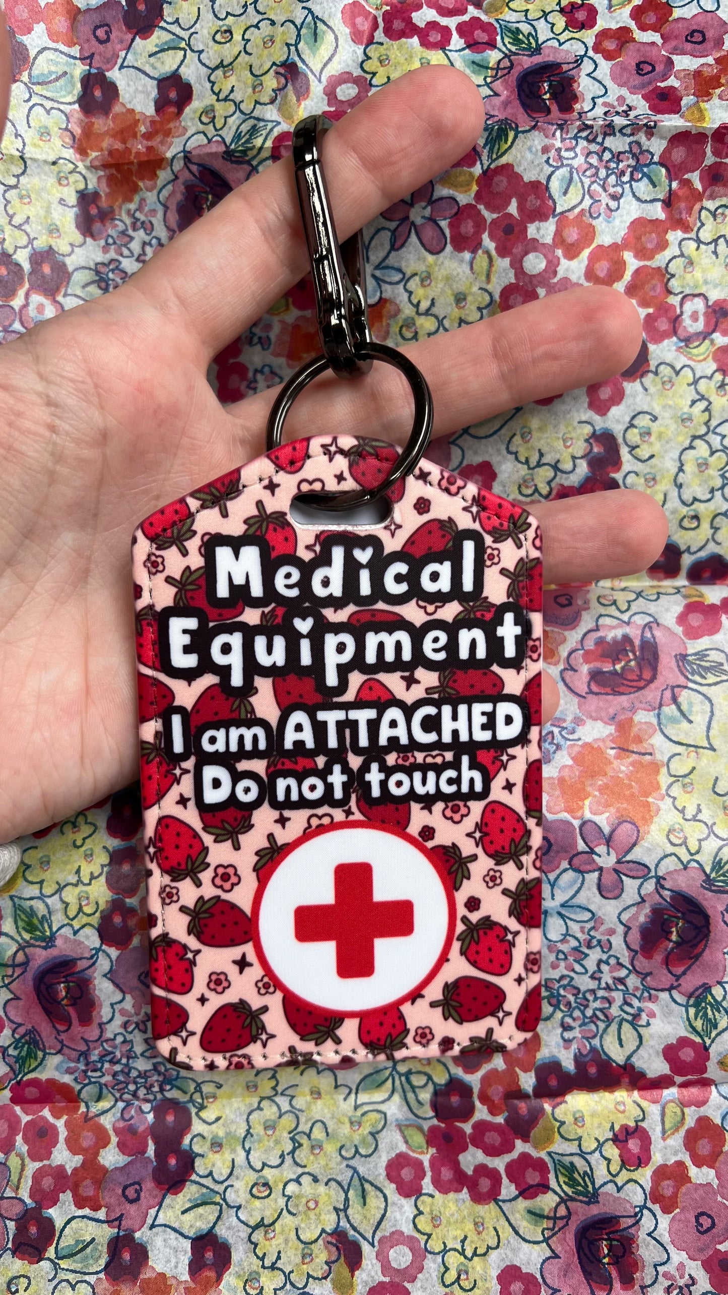 Medial bag tag - “Medical Equipment I am attached do not touch” (summer strawberry’s print)