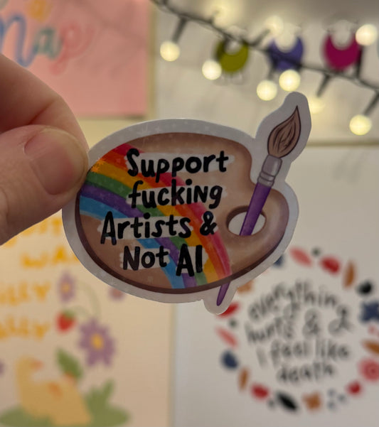 Support f*cking artists not ai holographic sticker