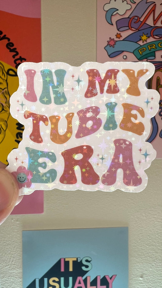 In my Tubie era Holographic Sticker