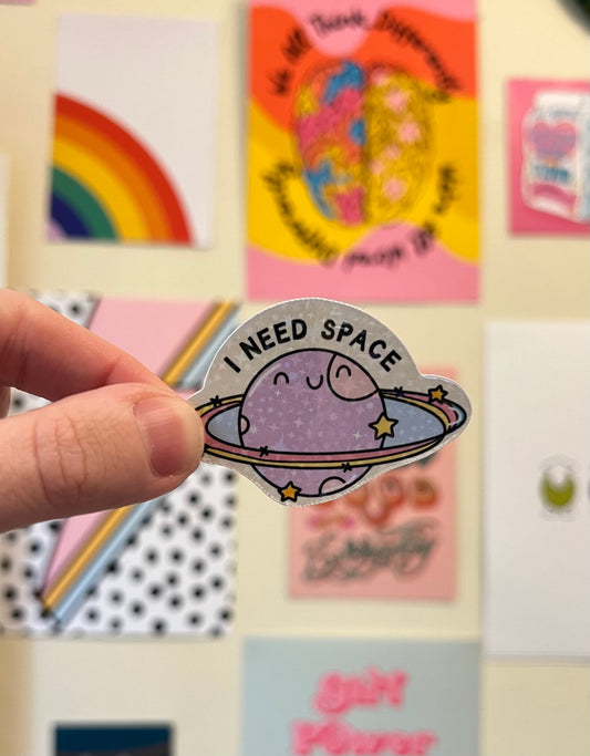 “I need some space” holographic sticker