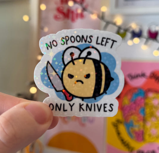 No spoons left, only knives Holographic Sticker