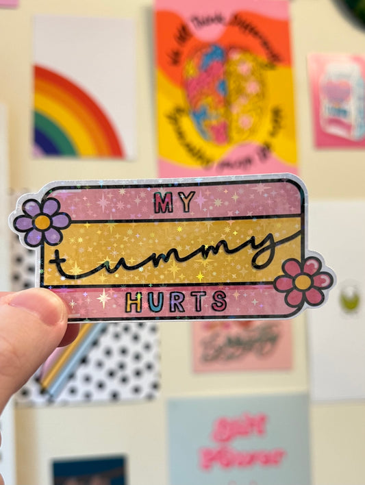 “My tummy hurts” IBD/IBS/gastroparises holographic sticker