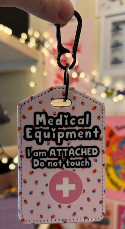 Medial bag tag - “Medical Equipment I am attached do not touch” petite pink strawberries ￼