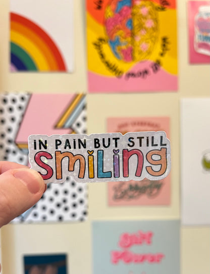 “In pain but still smiling” chronic pain holographic sticker