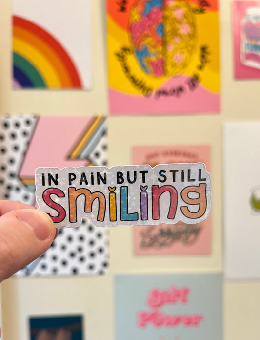 “In pain but still smiling” chronic pain holographic sticker