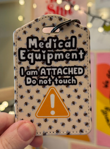 Medial bag tag - “Medical Equipment I am attached do not touch” bumble bees