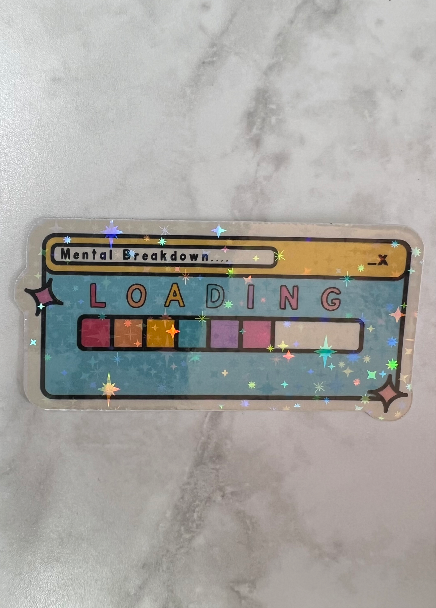 “Mental breakdown loading” mental health holographic sticker
