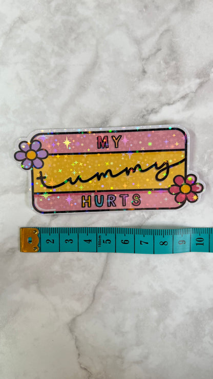 “My tummy hurts” IBD/IBS/gastroparises holographic sticker