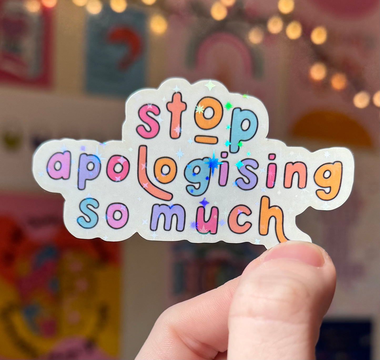 Stop apologising so much holographic stickers