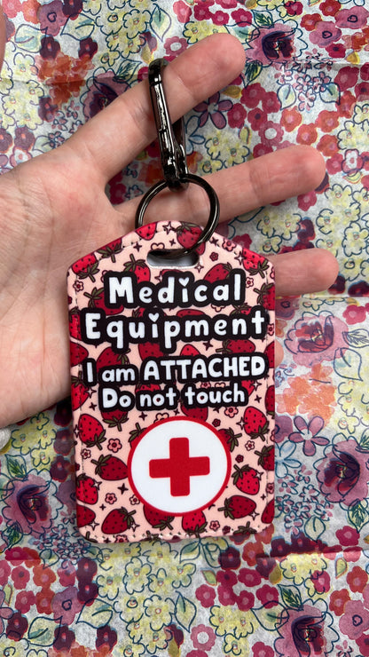 Medial bag tag - “Medical Equipment I am attached do not touch” strawberry’s print
