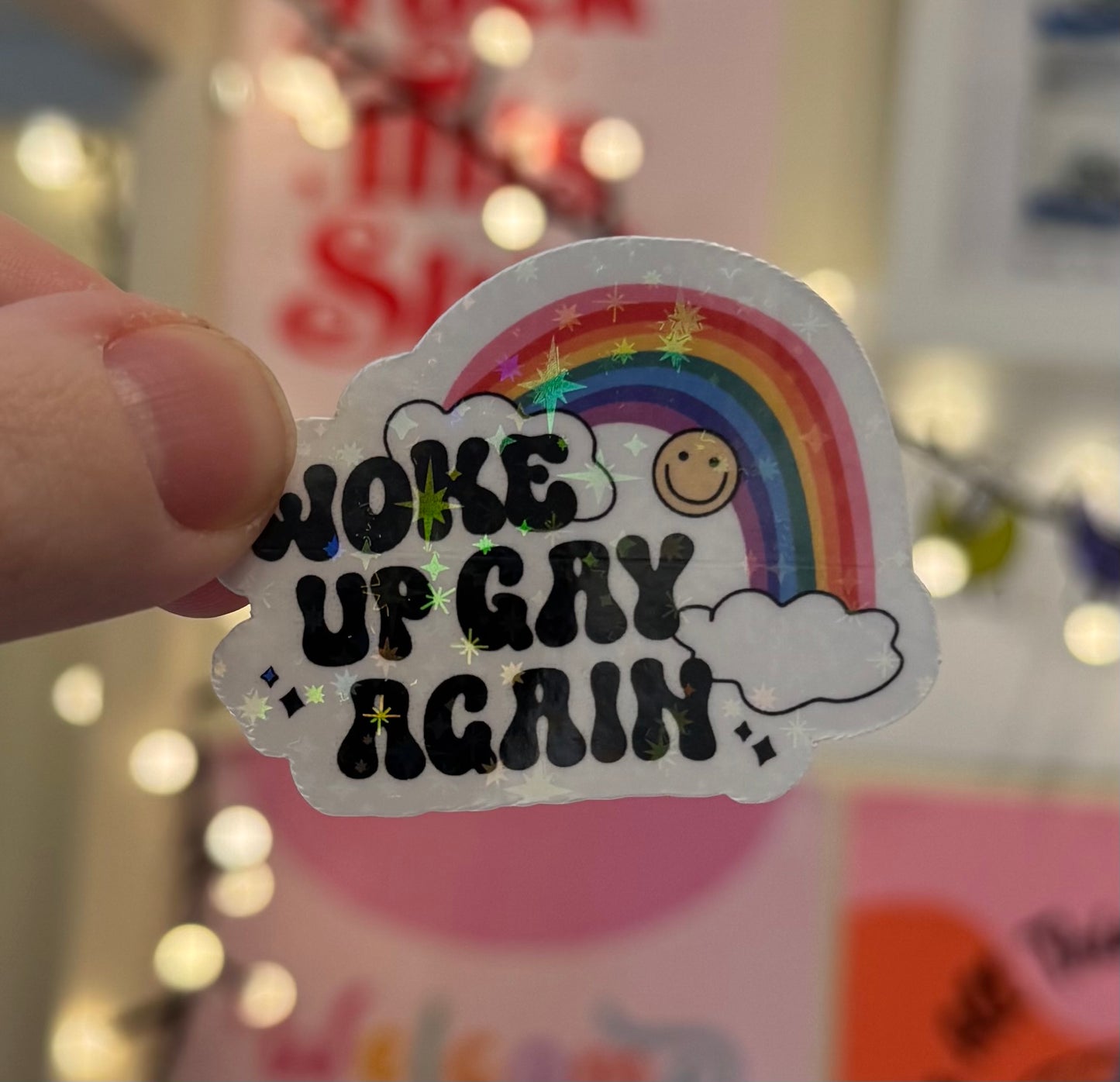 “Woke up gay again” LGBT pride Holographic Sticker