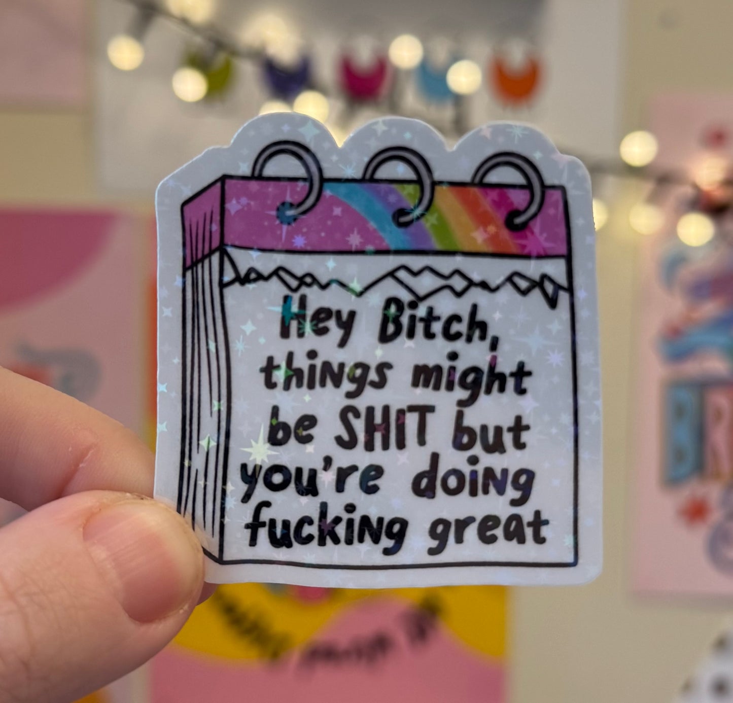Motivational message “ your doing fucking great” Holographic Sticker