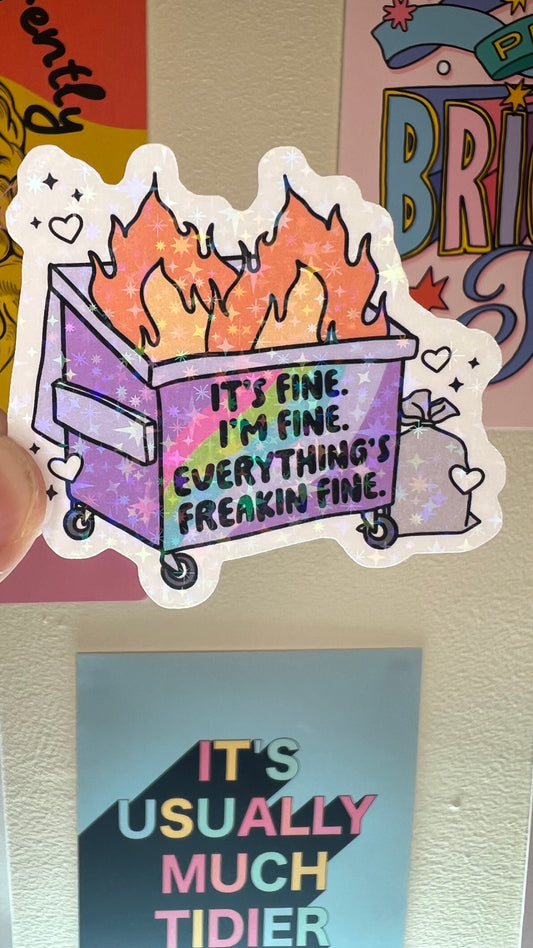 Funny holographic sticker Bin fire Its fine everything’s find Sticker