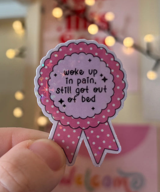 Woke up in pain and got out of bed badge/medal themed funny Holographic Sticker